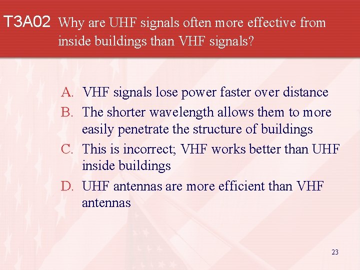 T 3 A 02 Why are UHF signals often more effective from inside buildings