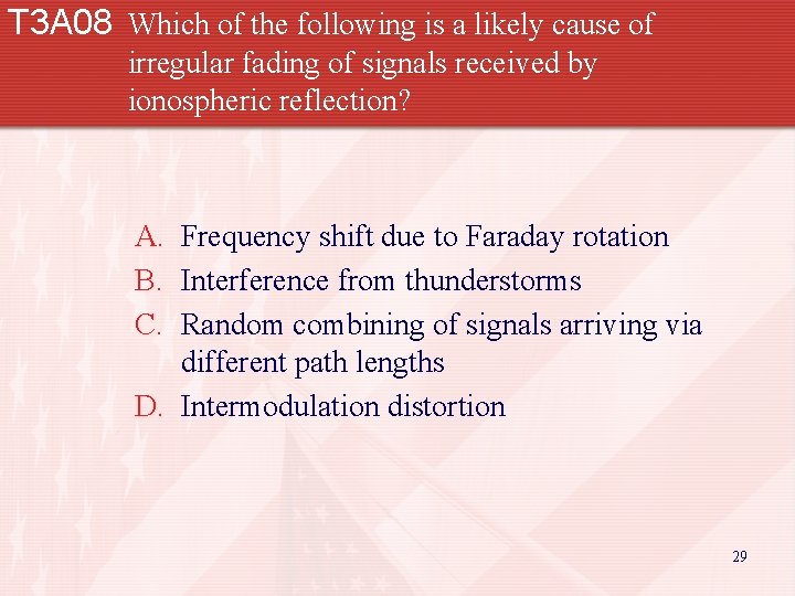 T 3 A 08 Which of the following is a likely cause of irregular