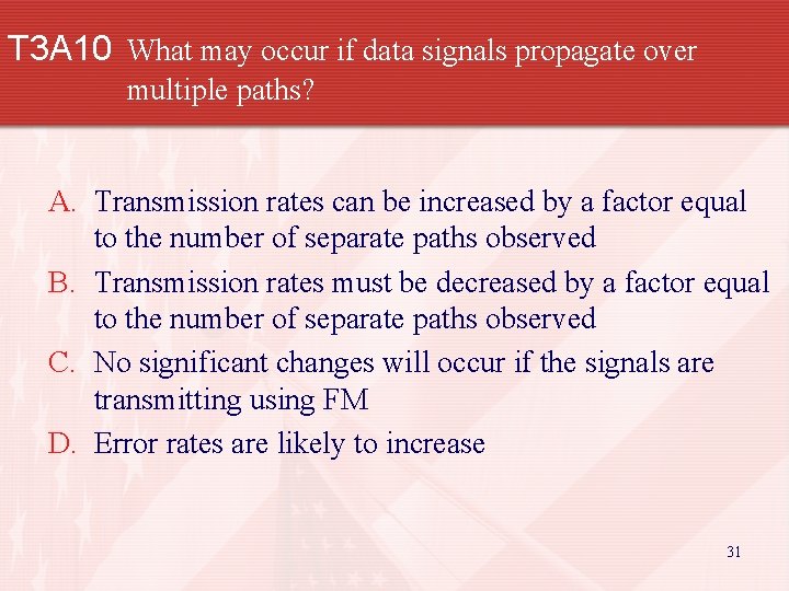 T 3 A 10 What may occur if data signals propagate over multiple paths?