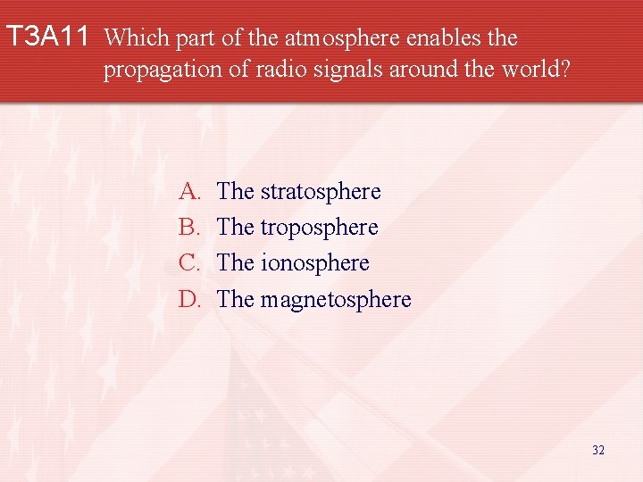 T 3 A 11 Which part of the atmosphere enables the propagation of radio