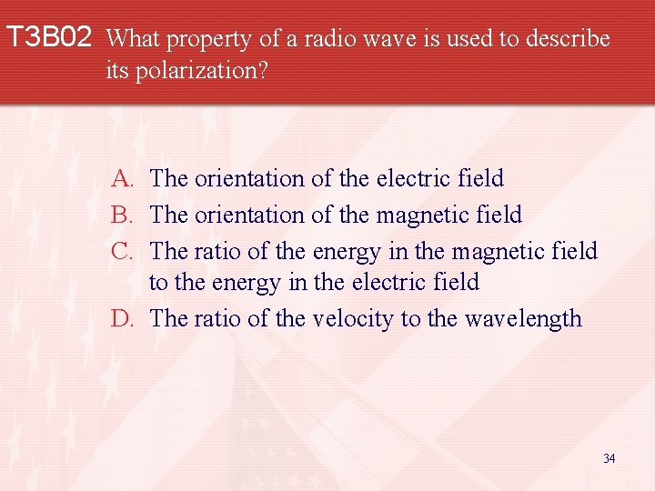 T 3 B 02 What property of a radio wave is used to describe