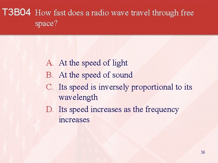 T 3 B 04 How fast does a radio wave travel through free space?