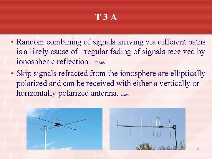 T 3 A • Random combining of signals arriving via different paths is a