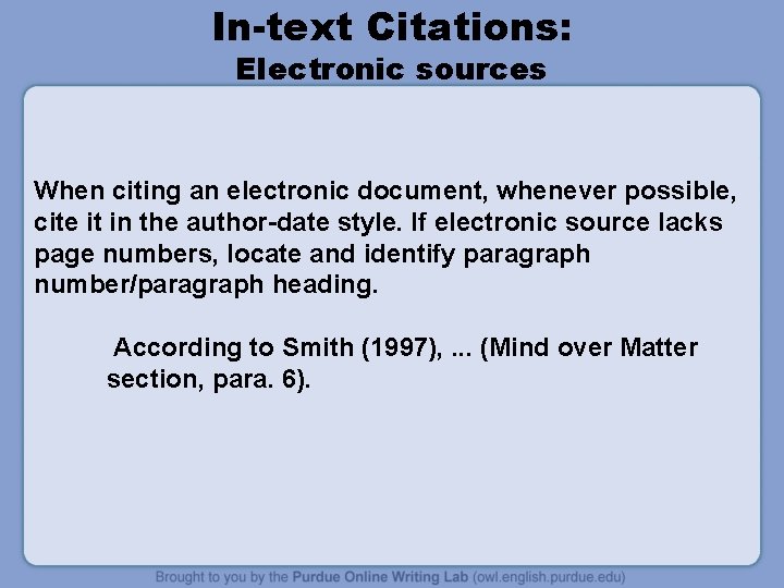 In-text Citations: Electronic sources When citing an electronic document, whenever possible, cite it in In-text Citations: Electronic sources When citing an electronic document, whenever possible, cite it in