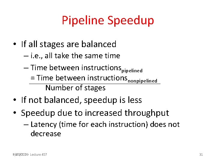 Pipeline Speedup • If all stages are balanced – i. e. , all take