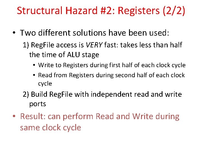 Structural Hazard #2: Registers (2/2) • Two different solutions have been used: 1) Reg.