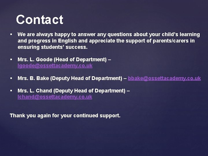 Contact § We are always happy to answer any questions about your child’s learning