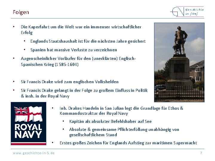 Folgen • Die Kaperfahrt um die Welt war ein immenser wirtschaftlicher Erfolg • Englands