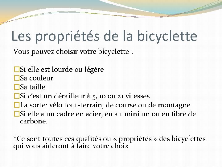 Les propriétés de la bicyclette Vous pouvez choisir votre bicyclette : �Si elle est Les propriétés de la bicyclette Vous pouvez choisir votre bicyclette : �Si elle est