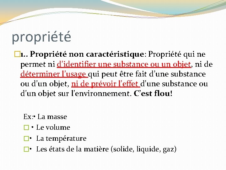 propriété � 1. . Propriété non caractéristique: Propriété qui ne permet ni d’identifier une propriété � 1. . Propriété non caractéristique: Propriété qui ne permet ni d’identifier une