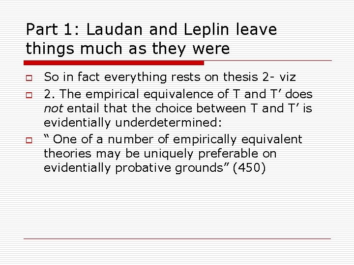 Part 1: Laudan and Leplin leave things much as they were o o o