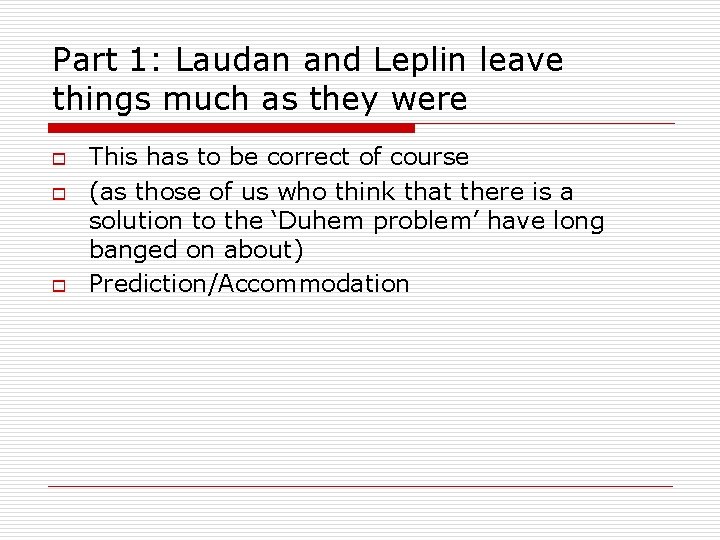 Part 1: Laudan and Leplin leave things much as they were o o o