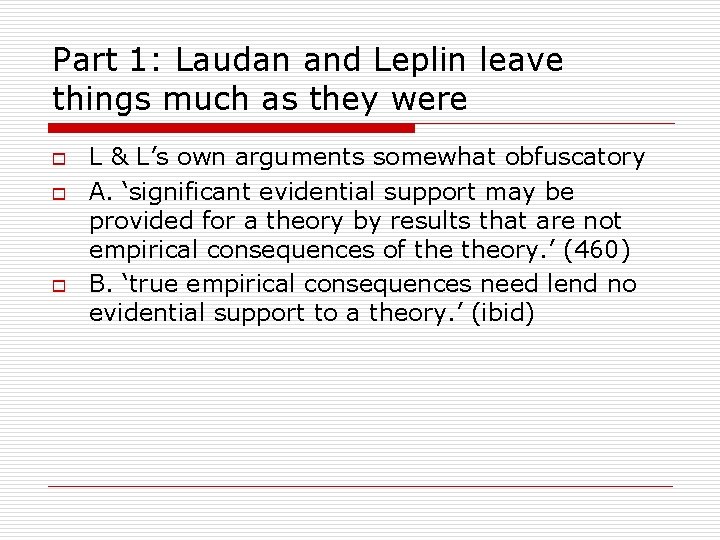 Part 1: Laudan and Leplin leave things much as they were o o o