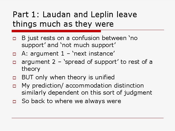 Part 1: Laudan and Leplin leave things much as they were o o o