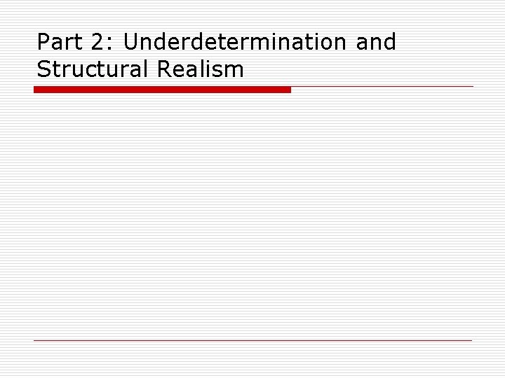 Part 2: Underdetermination and Structural Realism 
