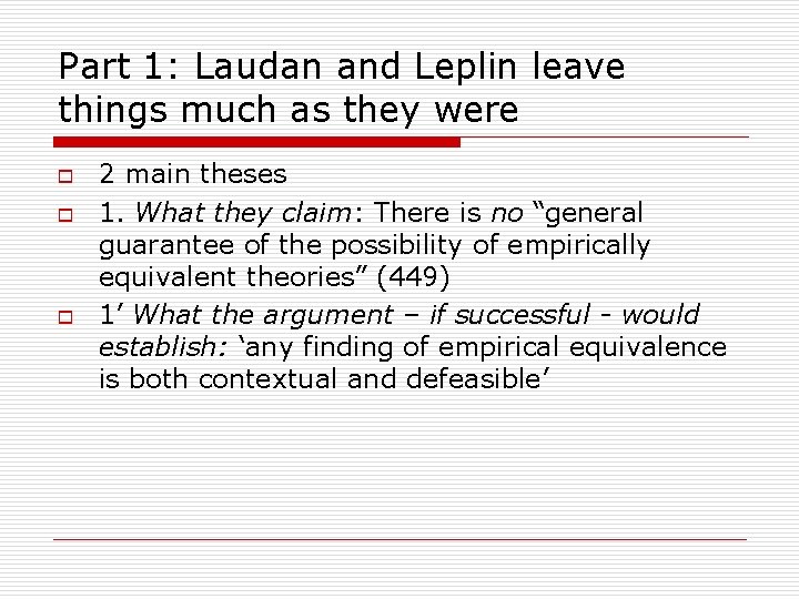 Part 1: Laudan and Leplin leave things much as they were o o o