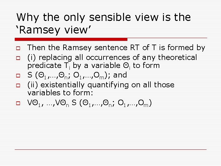 Why the only sensible view is the ‘Ramsey view’ o o o Then the