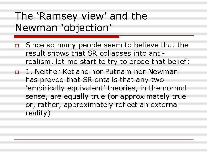 The ‘Ramsey view’ and the Newman ‘objection’ o o Since so many people seem