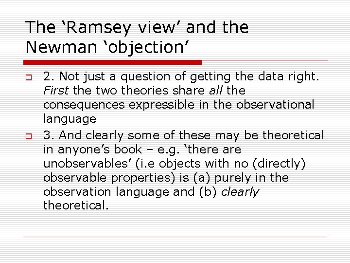 The ‘Ramsey view’ and the Newman ‘objection’ o o 2. Not just a question