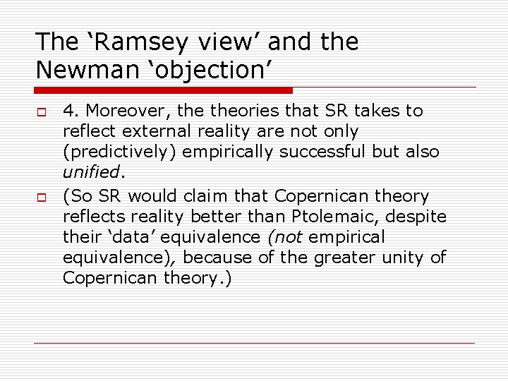 The ‘Ramsey view’ and the Newman ‘objection’ o o 4. Moreover, theories that SR