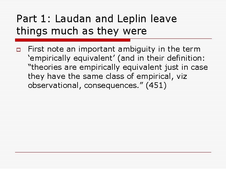 Part 1: Laudan and Leplin leave things much as they were o First note
