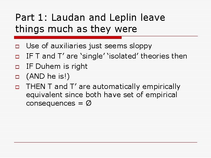 Part 1: Laudan and Leplin leave things much as they were o o o