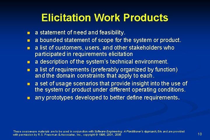 Elicitation Work Products n n n n a statement of need and feasibility. a