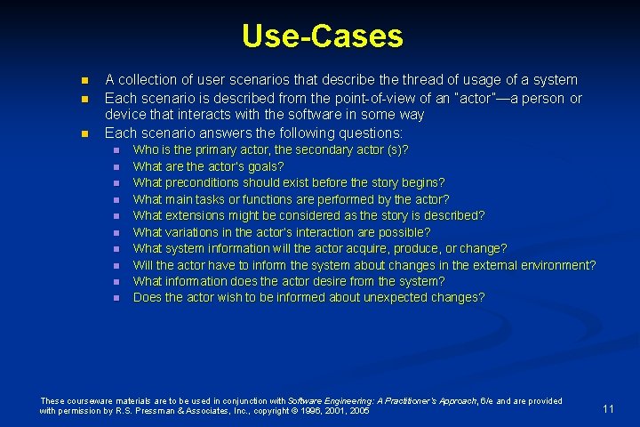 Use-Cases n n n A collection of user scenarios that describe thread of usage