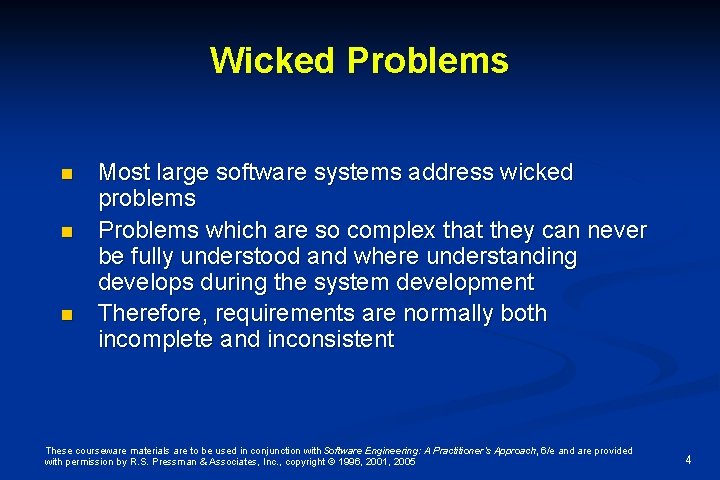 Wicked Problems n n n Most large software systems address wicked problems Problems which