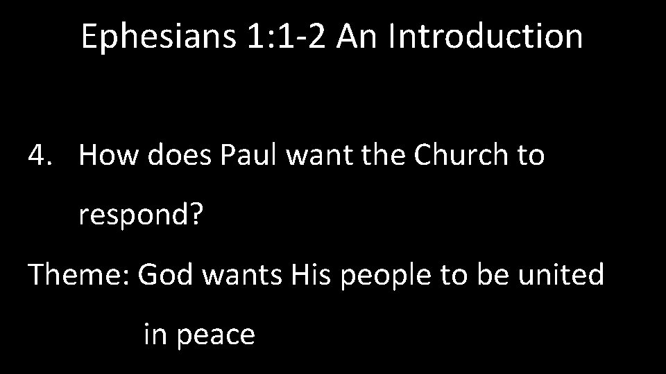 Ephesians 1: 1 -2 An Introduction 4. How does Paul want the Church to