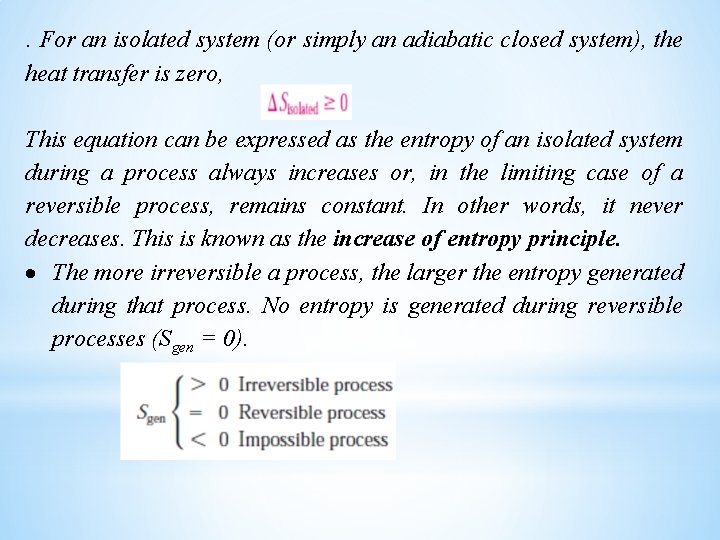 . For an isolated system (or simply an adiabatic closed system), the heat transfer