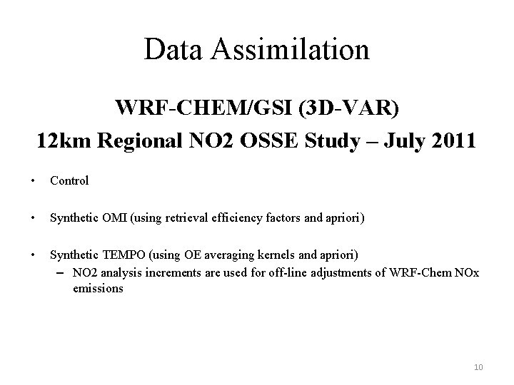 Data Assimilation WRF-CHEM/GSI (3 D-VAR) 12 km Regional NO 2 OSSE Study – July
