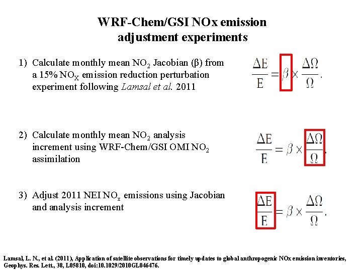 WRF-Chem/GSI NOx emission adjustment experiments 1) Calculate monthly mean NO 2 Jacobian (β) from