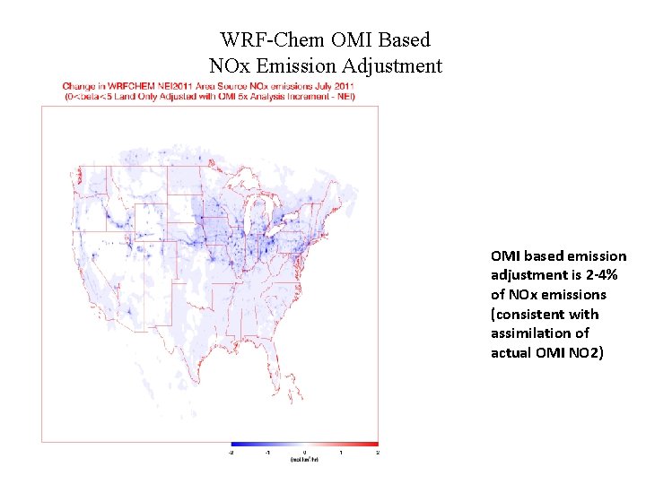 WRF-Chem OMI Based NOx Emission Adjustment OMI based emission adjustment is 2 -4% of