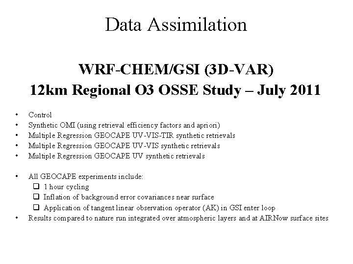 Data Assimilation WRF-CHEM/GSI (3 D-VAR) 12 km Regional O 3 OSSE Study – July