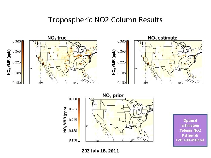 Tropospheric NO 2 Column Results Optimal Estimation Column NO 2 Retrievals (VIS 400 -490