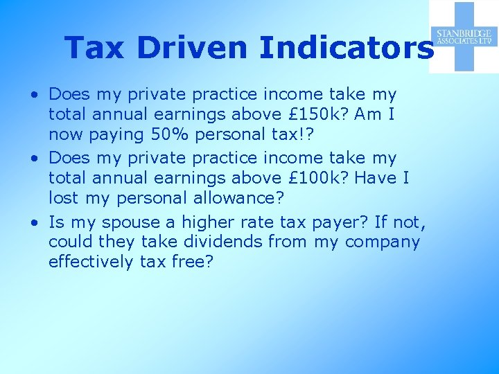 Tax Driven Indicators • Does my private practice income take my total annual earnings