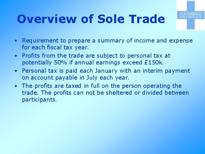 Overview of Sole Trade • Requirement to prepare a summary of income and expense