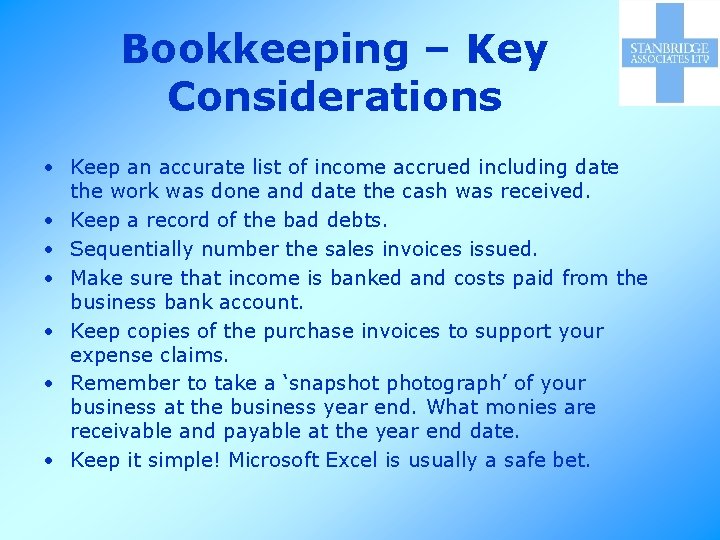 Bookkeeping – Key Considerations • Keep an accurate list of income accrued including date