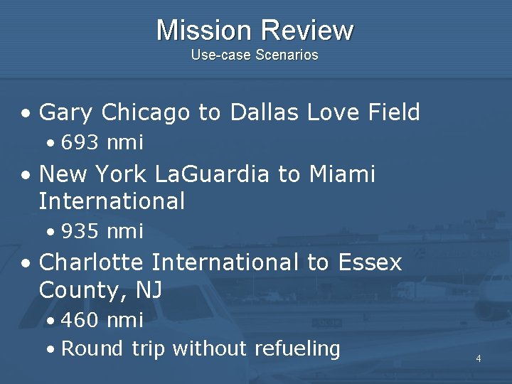 Mission Review Use-case Scenarios • Gary Chicago to Dallas Love Field • 693 nmi