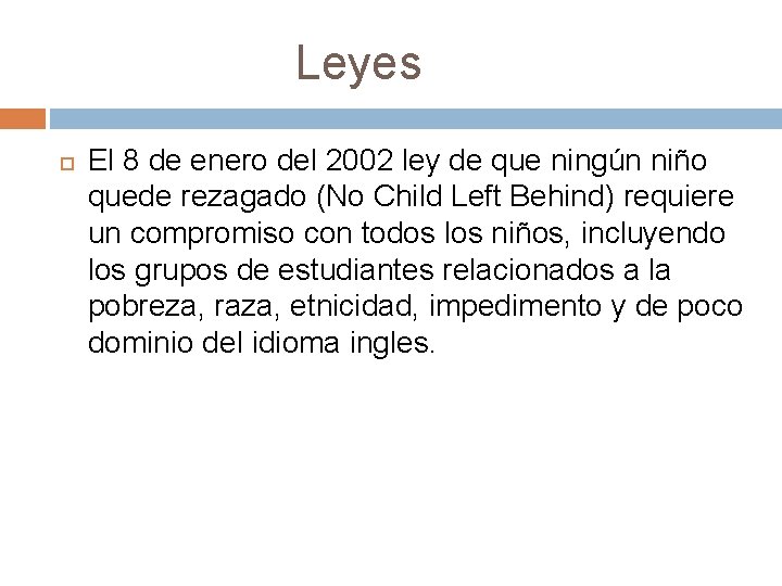 Leyes El 8 de enero del 2002 ley de que ningún niño quede rezagado