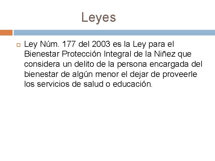 Leyes Ley Núm. 177 del 2003 es la Ley para el Bienestar Protección Integral