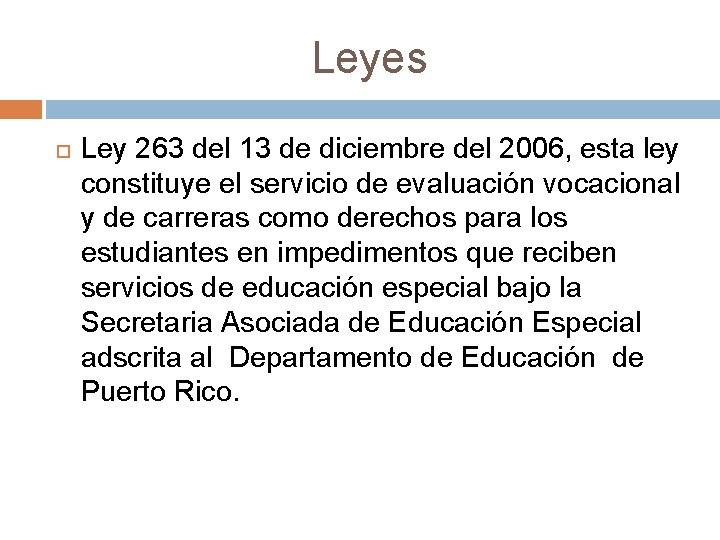 Leyes Ley 263 del 13 de diciembre del 2006, esta ley constituye el servicio