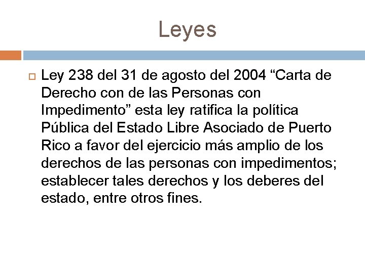 Leyes Ley 238 del 31 de agosto del 2004 “Carta de Derecho con de