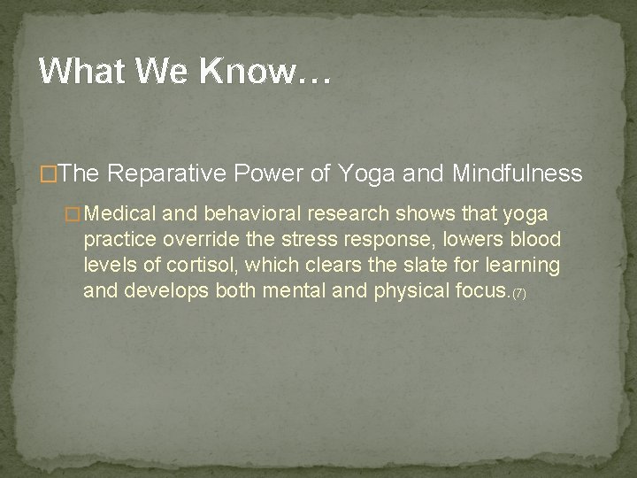 What We Know… �The Reparative Power of Yoga and Mindfulness � Medical and behavioral