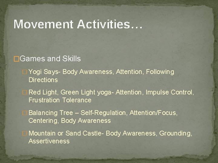 Movement Activities… �Games and Skills � Yogi Says- Body Awareness, Attention, Following Directions �