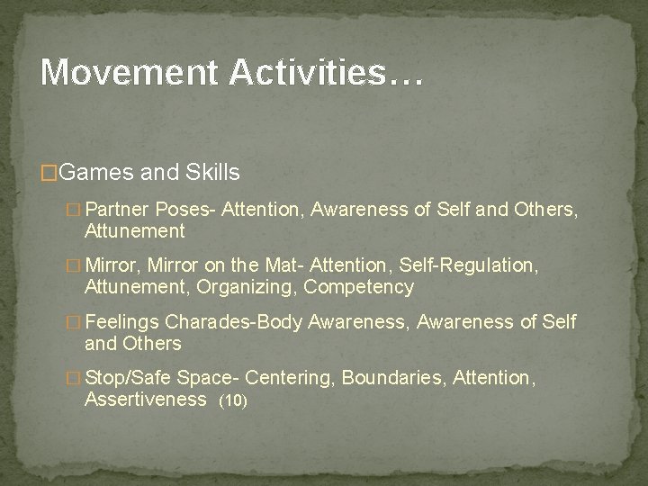 Movement Activities… �Games and Skills � Partner Poses- Attention, Awareness of Self and Others,