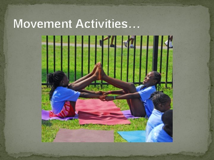 Movement Activities… 