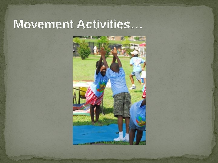 Movement Activities… 