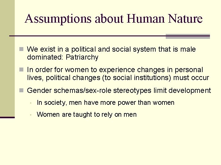 Assumptions about Human Nature n We exist in a political and social system that